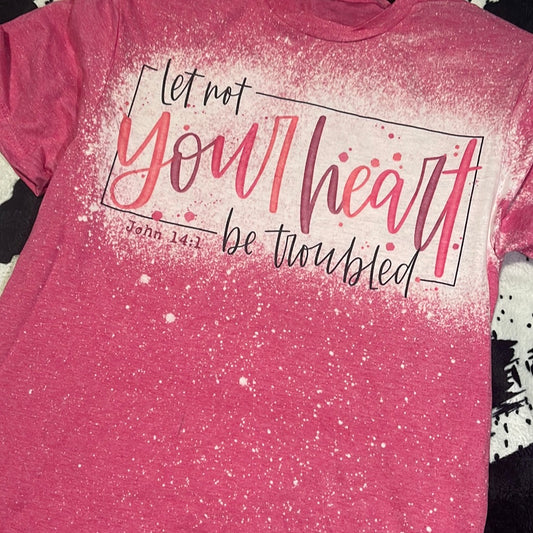 Let not your heart be troubled tee